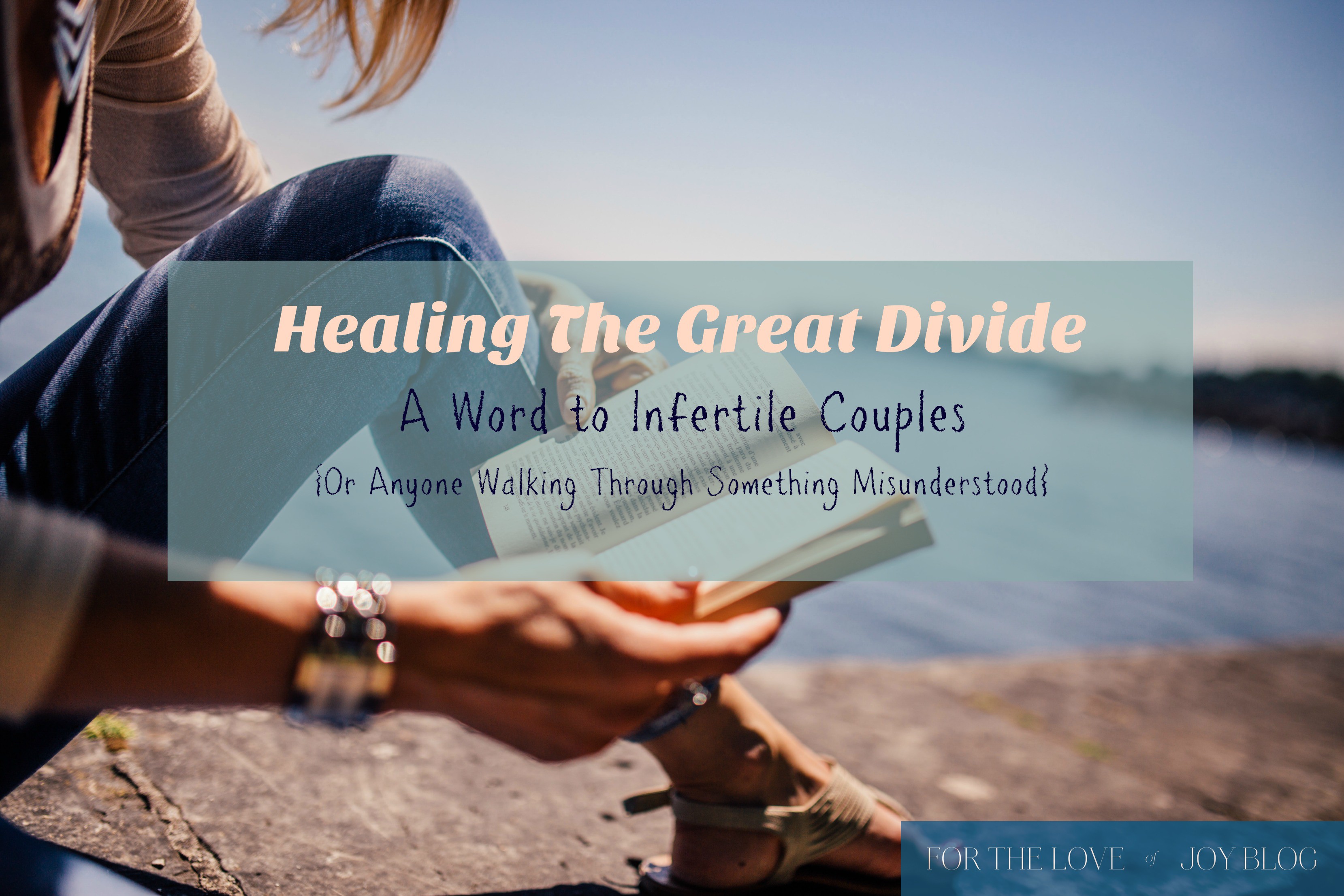 Healing the Great Divide: A Word to Infertile Couples