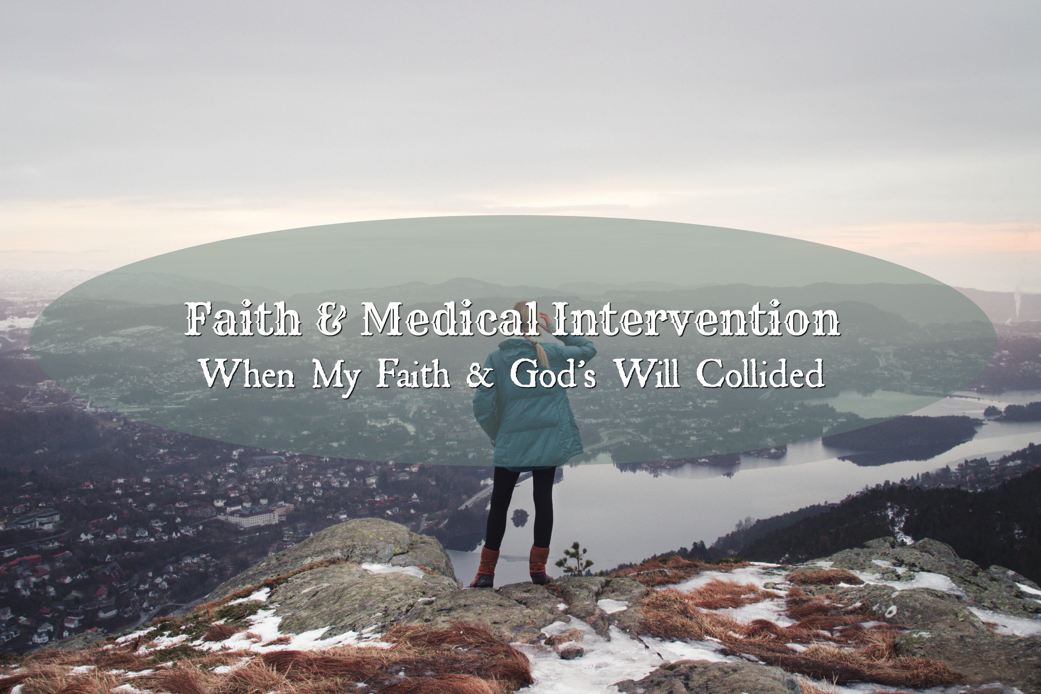 Faith & Medical Intervention: My Story of Seeking a Doctor