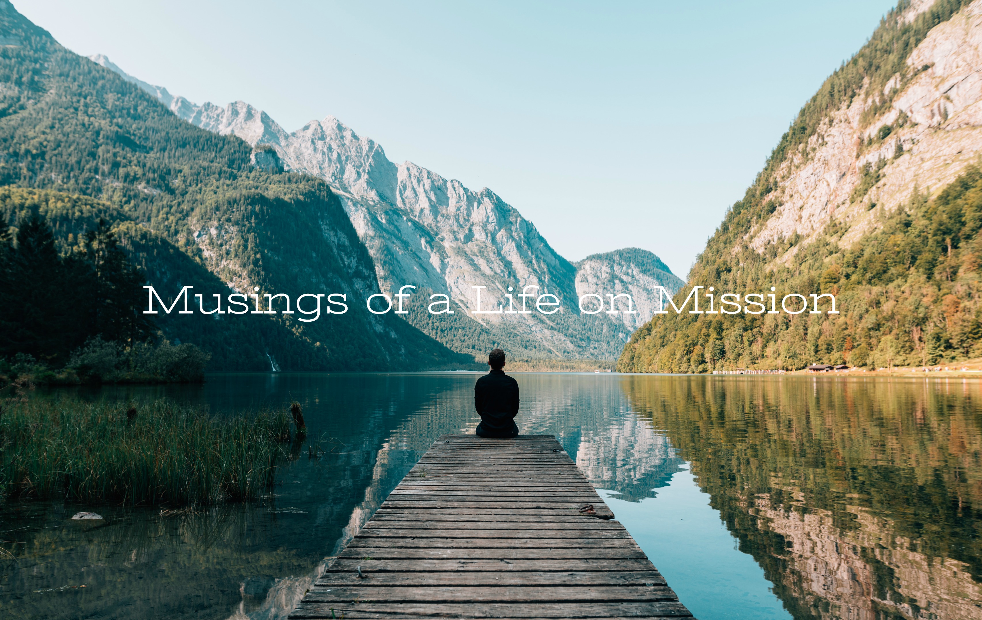 Musings of a Life on Mission