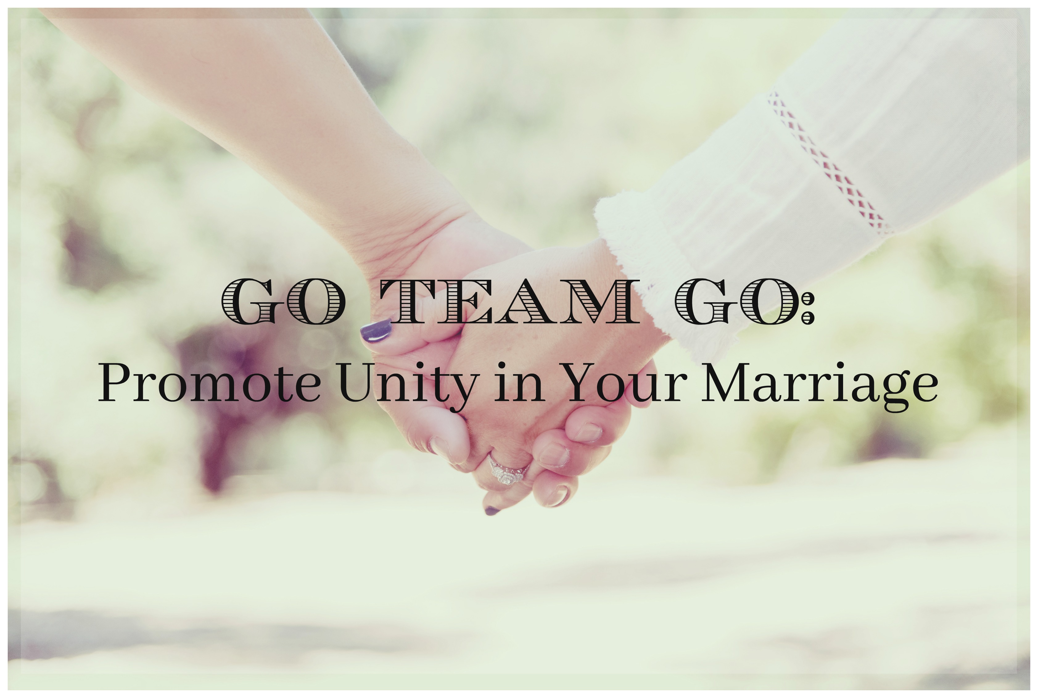 Go Team Go: How to Promote Unity in Marriage